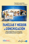 Familias y medios de comunicación. Propuestas para un consumo responsable y evitar la adicción