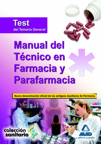 Manual del técnico en farmacia y parafarmacia. Test del temario general
