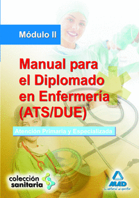 Manual para el diplomado en enfermería (ats/due). Módulo ii. Atención primaria y especializada.