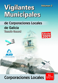 Vigilantes municipales de corporaciones locales de galicia. Temario general. Volumen ii