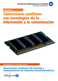 Operaciones auxiliares con tecnologías de la información y la comunicación. Operaciones auxiliares de montaje y mantenimiento de sistemas microinformáticos