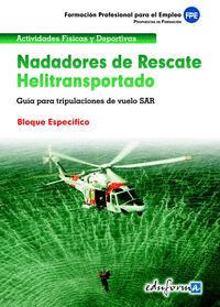 Nadadores de rescate heliotransportado. Guía para tripulaciones de vuelo sar. Bloque específico. Formación profesional para el empleo