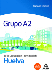 Grupo A2 de la Diputación Provincial de Huelva. Temario Común