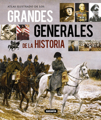 Atlas ilustrado de grandes generales de la historia