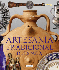 Atlas ilustrado de artesania tradicional de españa