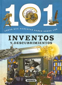 101 cosas que deberias saber sobre los inventos y descubrimi