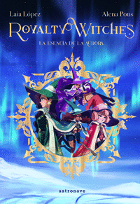 Royalty Witches 1. La Esencia de la Aurora