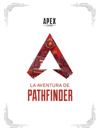 Apex legends: la aventura de pathfinder