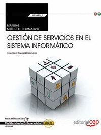 Manual. Gestión de servicios en el sistema informático (Transversal: MF0490_3). Certificados de profesionalidad