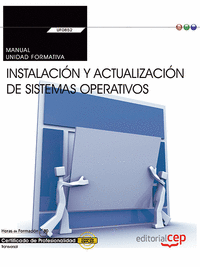 Manual. Instalación y actualización de sistemas operativos (Transversal: UF0852). Certificados de profesionalidad