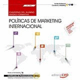 Cuaderno del alumno. Políticas de marketing internacional (UF1782). Certificados de profesionalidad. Marketing y compraventa internacional (COMM0110)