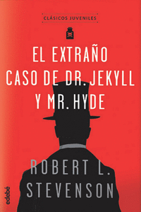 Clásicos Juveniles: EL EXTRAÑO CASO DEL DR. JEKYLL Y MR. HYDE