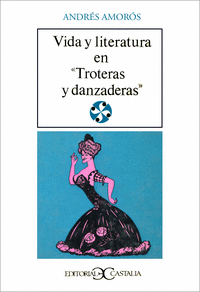 Vida y literatura en Troteras y danzaneras                                      .