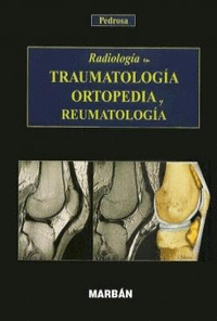 Radiologia en traumatologia ortopedia y reumatologia