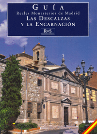 Reales Monasterios de Madrid: Las Descalzas y La Encarnación