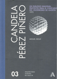 Candela perez piÑero, un dialogo imaginal: proyecto para el concurso del velodromo de anoeta 1972