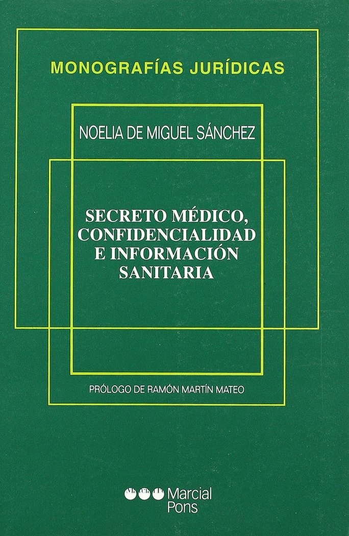 Secreto medico, confidencialidad e informacion sanitaria