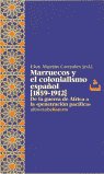 Marruecos y el colonialismo español 1859-1912
