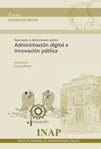 Repensando la administracion digital y la innovacion publica