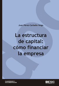 Estructura de capital: como financiar la empresa,la