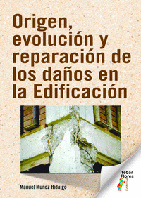 Origen, evolucion y reparacion de los daños en edificacion