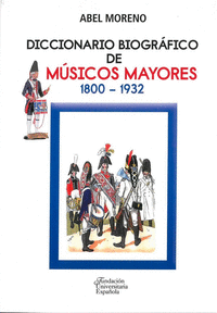 Diccionario biografico de musicos mayores. 1800-1932