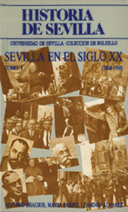 Historia de Sevilla. La Sevilla del siglo XX (1868-1950)
