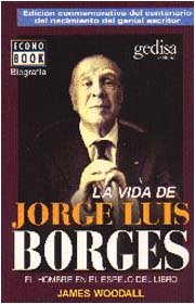 La vida de Jorge Luis Borges. El hombre en el espejo del libro