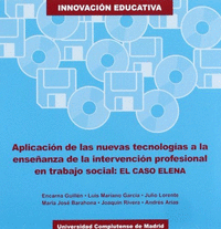 Caso Elena, El. Aplicación de las nuevas tecnologías a la enseñanza de la intervención profesional en trabajo social.