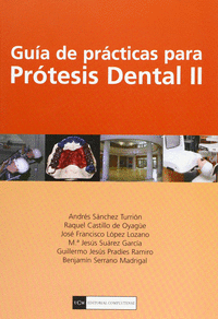 Guía de prácticas para prótesis dental II