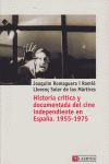 Historia crítica y documentada del cine independiente en España. 1955-1975