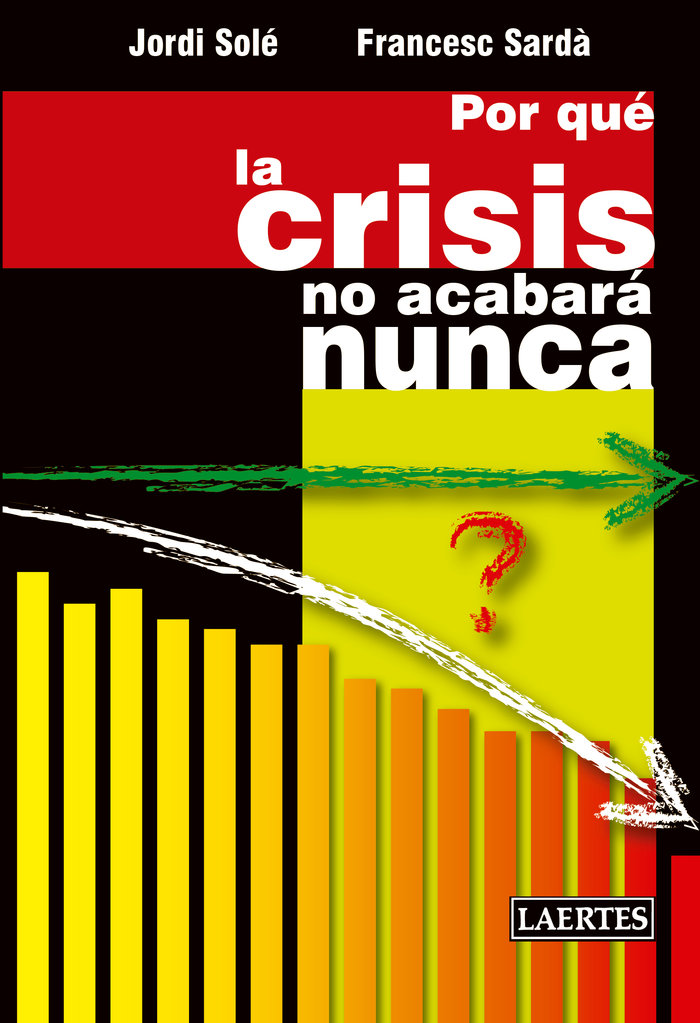 Porque la crisis no acabara nunca