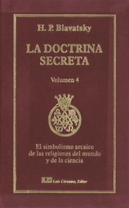 La Doctrina Secreta, Tomo IV: El simbolismo arcaico de las religiones del mundo y de la ciencia