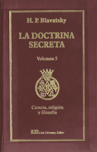 La Doctrina Secreta, Tomo V: Ciencia, Religión y Filosofía