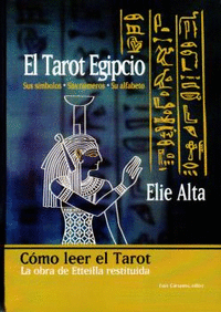 Tarot egipcio. (nueva edicion) sus simbolos, sus numeros, su alfa