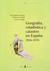 Geografia estadistica y catastro en españa 1856-1870