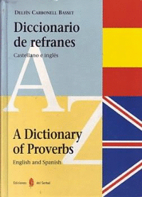 Diccionario de refranes. Castellano e inglés