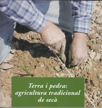 Terra i pedra: agricultura tradicional de secà