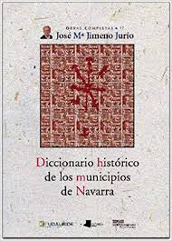 Diccionario historico de los municipios de navarra