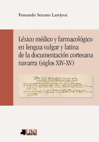 Léxico médico y farmacológico en lengua vulgar y latina de la documentación cortesana navarra (siglos XIV-XV)