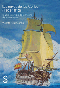 Las naves de las Cortes (1808-1812). El último servicio de la Marina de la Ilustración
