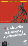 La educación en la reforma y la contrarreforma
