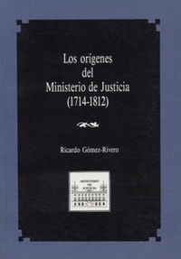 Orígenes del Ministerio de Justicia (1714-1812)