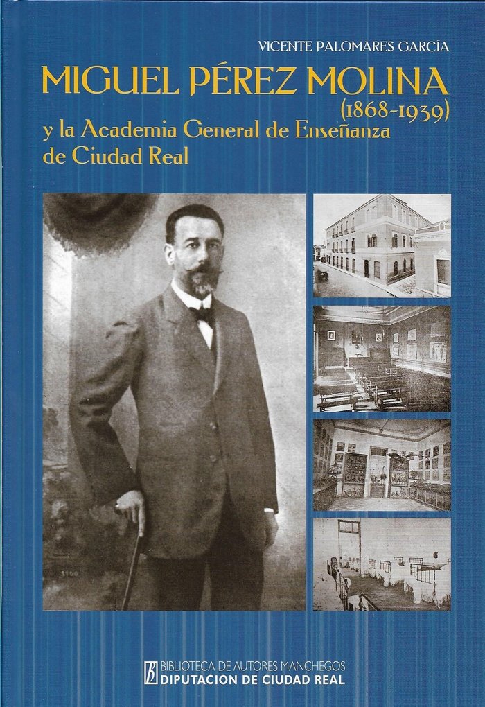 Miguel Pérez Molina (1868-1939) y la Academia General de Enseñanza de Ciudad Real
