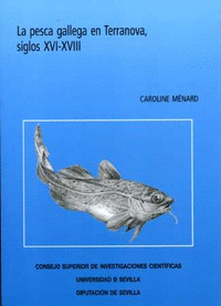 Pesca gallega en terranova, siglos xvi-xviii,la