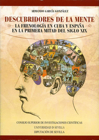 Descubridores de la mente. La frenología en Cuba y España en la primera mitad del siglo XIX