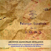 Documentos de la Falange en los Archivos Municipales de la provincia de Sevilla