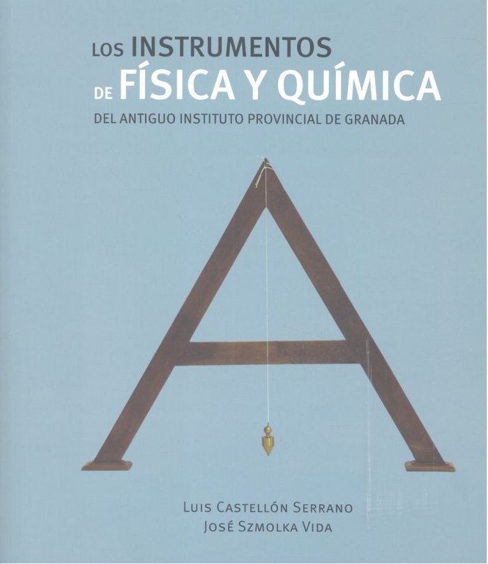 Los instrumentos de física y química del antiguo Instituto Provincial de Granada