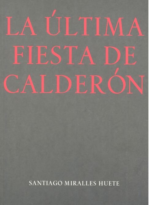 La última fiesta de Calderón