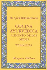 Cocina Ayurvédica. Alimento de los dioses. 72 recetas - Atlas Impresión  Digital